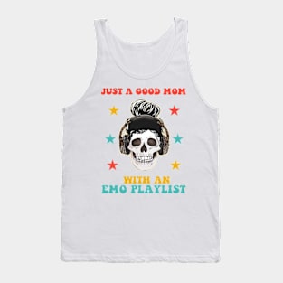 Just A Good Mom With An Emo Playlist Funny Mother’s Day Tank Top